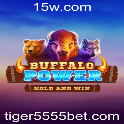 Descubra o Fascinante Mundo de BuffaloPower: Aventura e Estratégia com Tiger5555